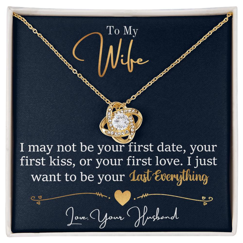To My Wife, I Want To Be Your Everything Love Knot Necklace