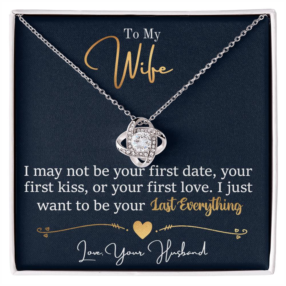 To My Wife, I Want To Be Your Everything Love Knot Necklace