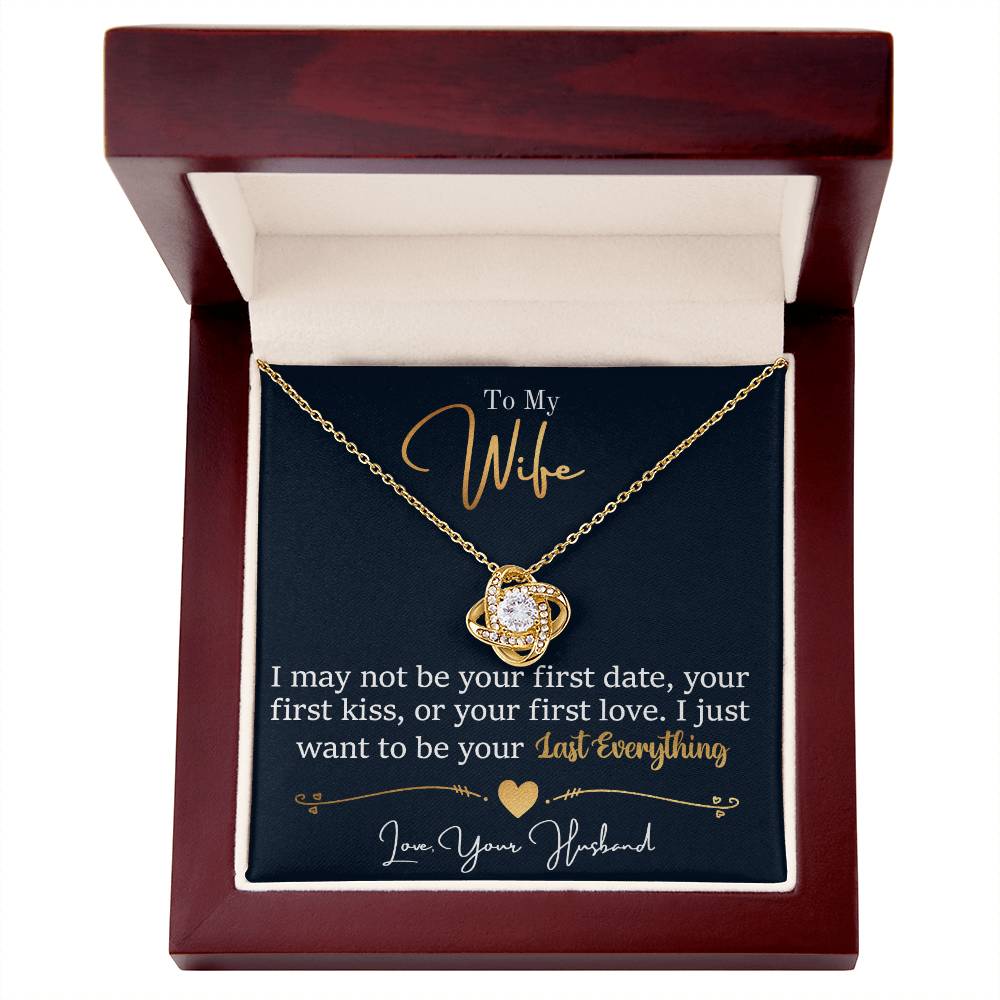 To My Wife, I Want To Be Your Everything Love Knot Necklace