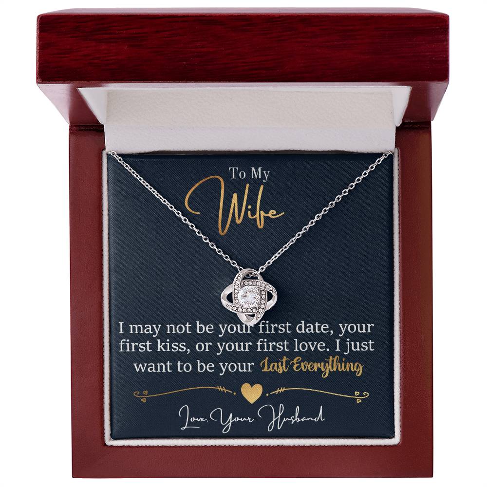 To My Wife, I Want To Be Your Everything Love Knot Necklace