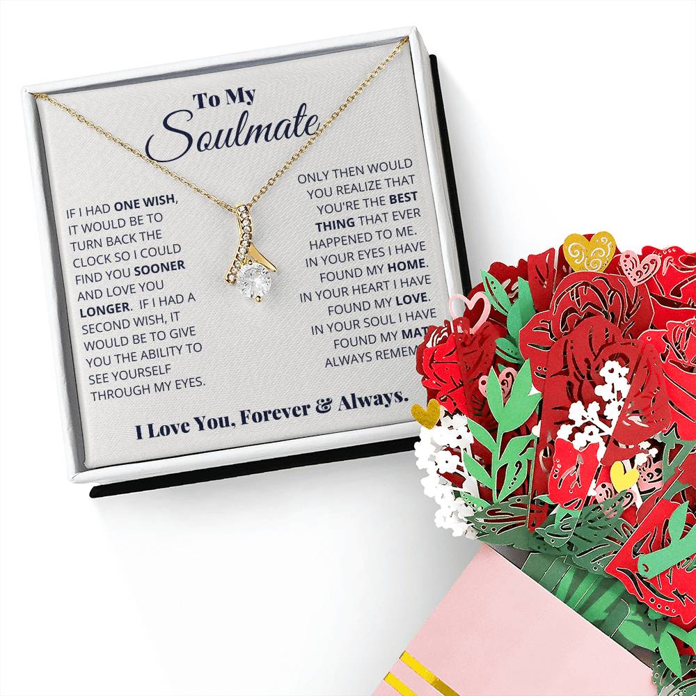 To My Soulmate, I Love You, Forever & Always Aluring Beauty Necklace and Sweet Devotion Bouquet