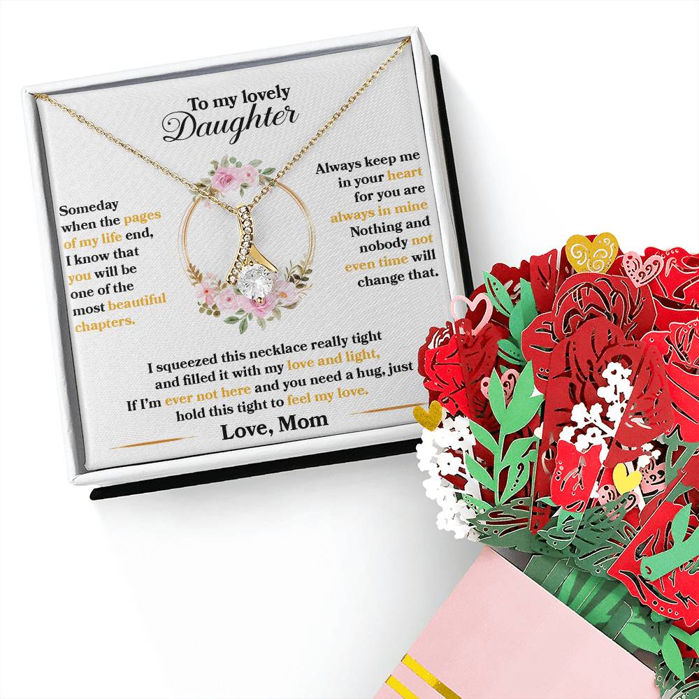 To My Lovely Daughter, Hold This Tight To Feel My Love Aluring Beauty Necklace and Sweet Devotion Bouquet