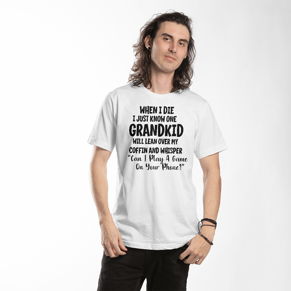 When I Die T Shirt - Fathers day Gift Idea