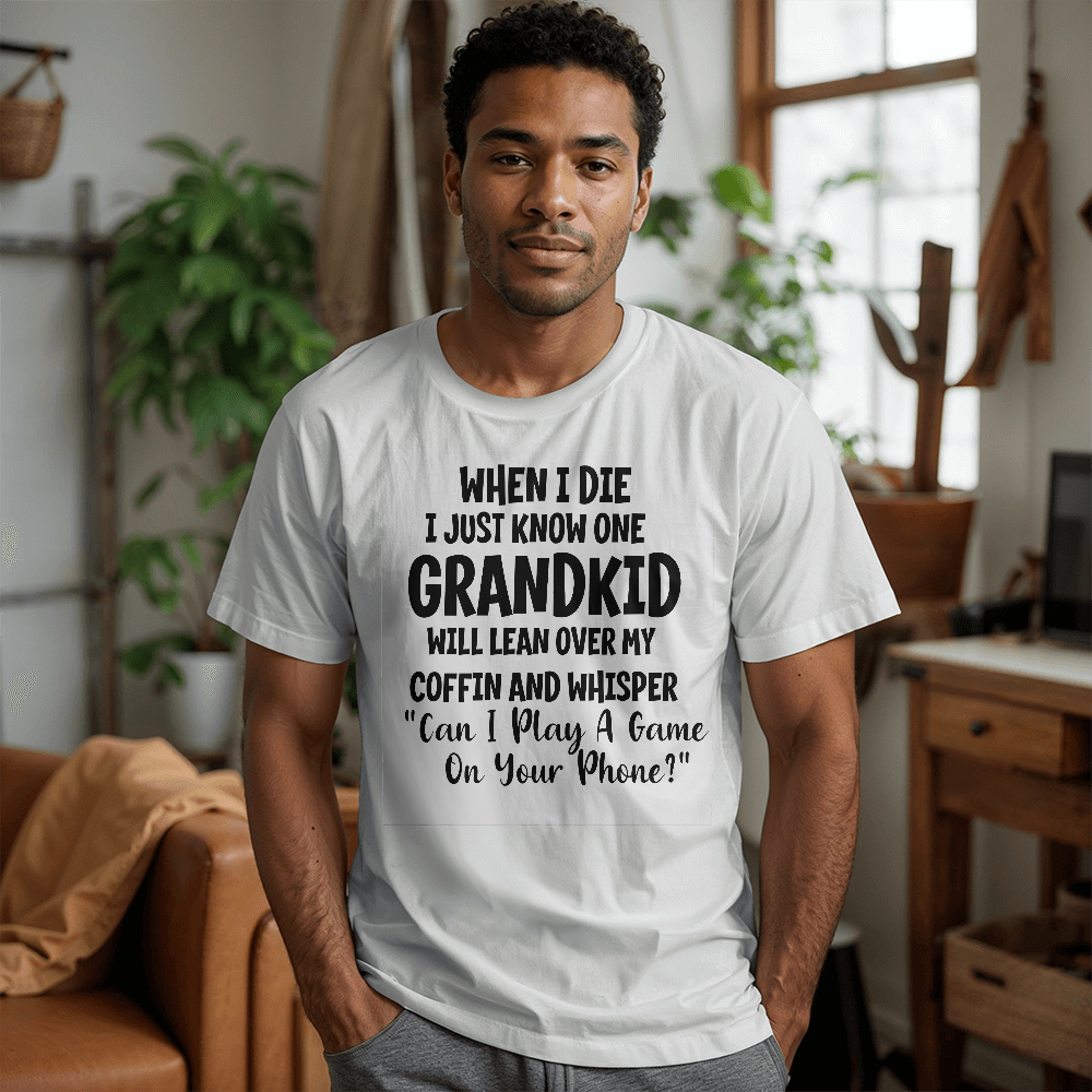 When I Die T Shirt - Fathers day Gift Idea