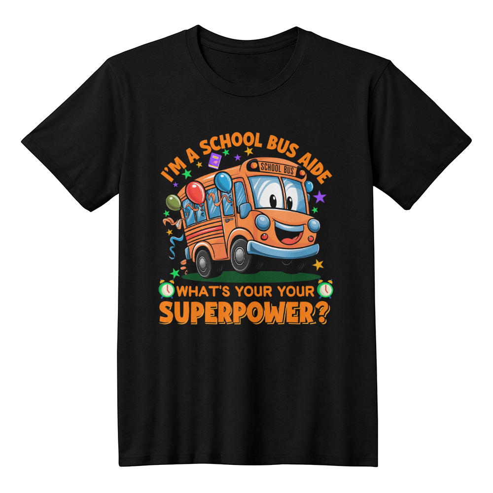 School Bus Aide T-Shirt, Fun School Driver Tee, Cute Kids Apparel, Superpower Theme Shirt, Gift for School Staff, Education Merchandise