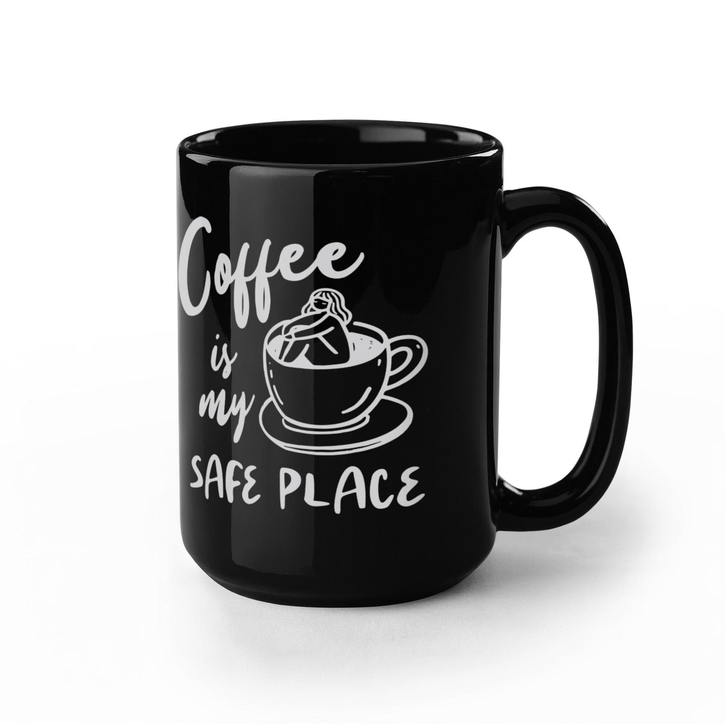 Coffee Is My Safe Place - Funny Coffee Mug