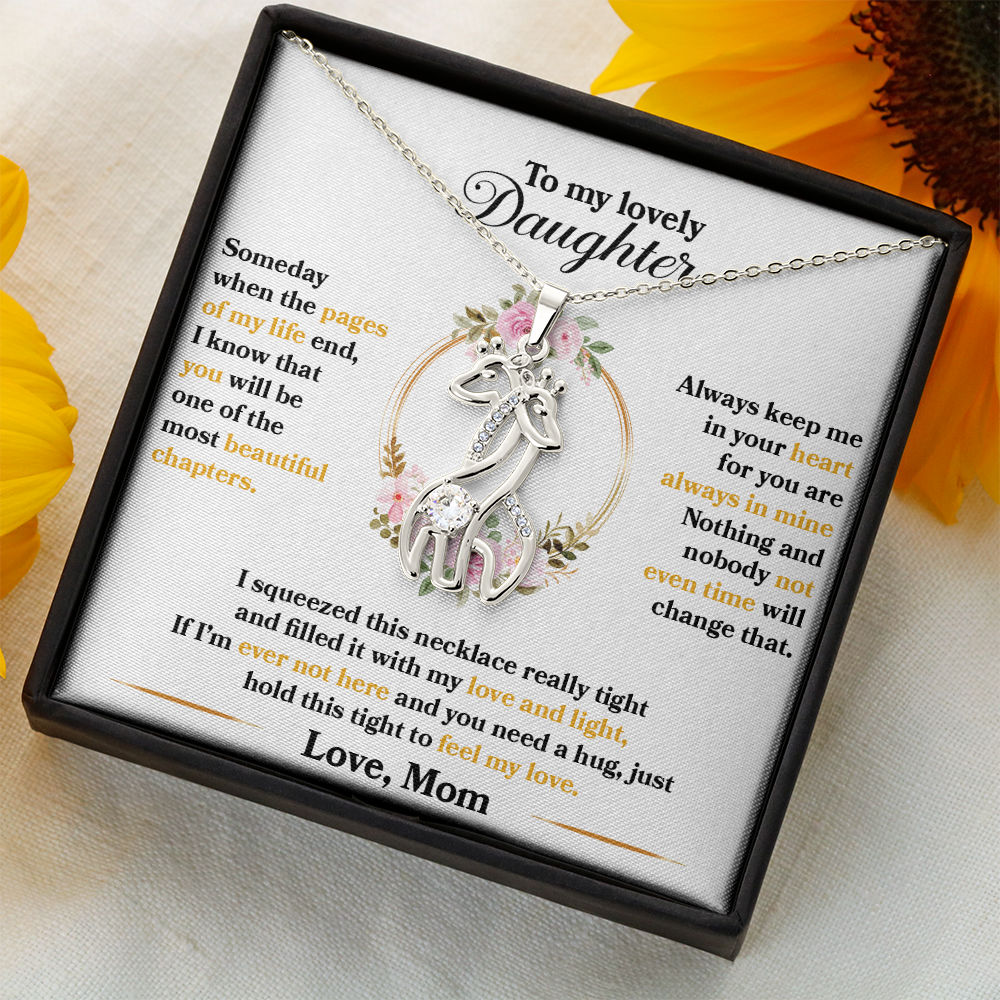 My Lovely Daughter - I squeezed this necklace really tight and filled it with my love
