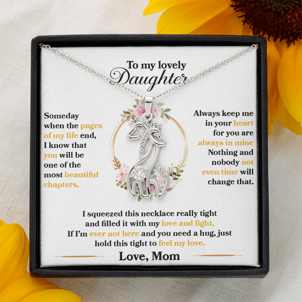 My Lovely Daughter - I squeezed this necklace really tight and filled it with my love
