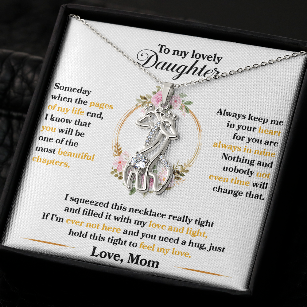 My Lovely Daughter - I squeezed this necklace really tight and filled it with my love