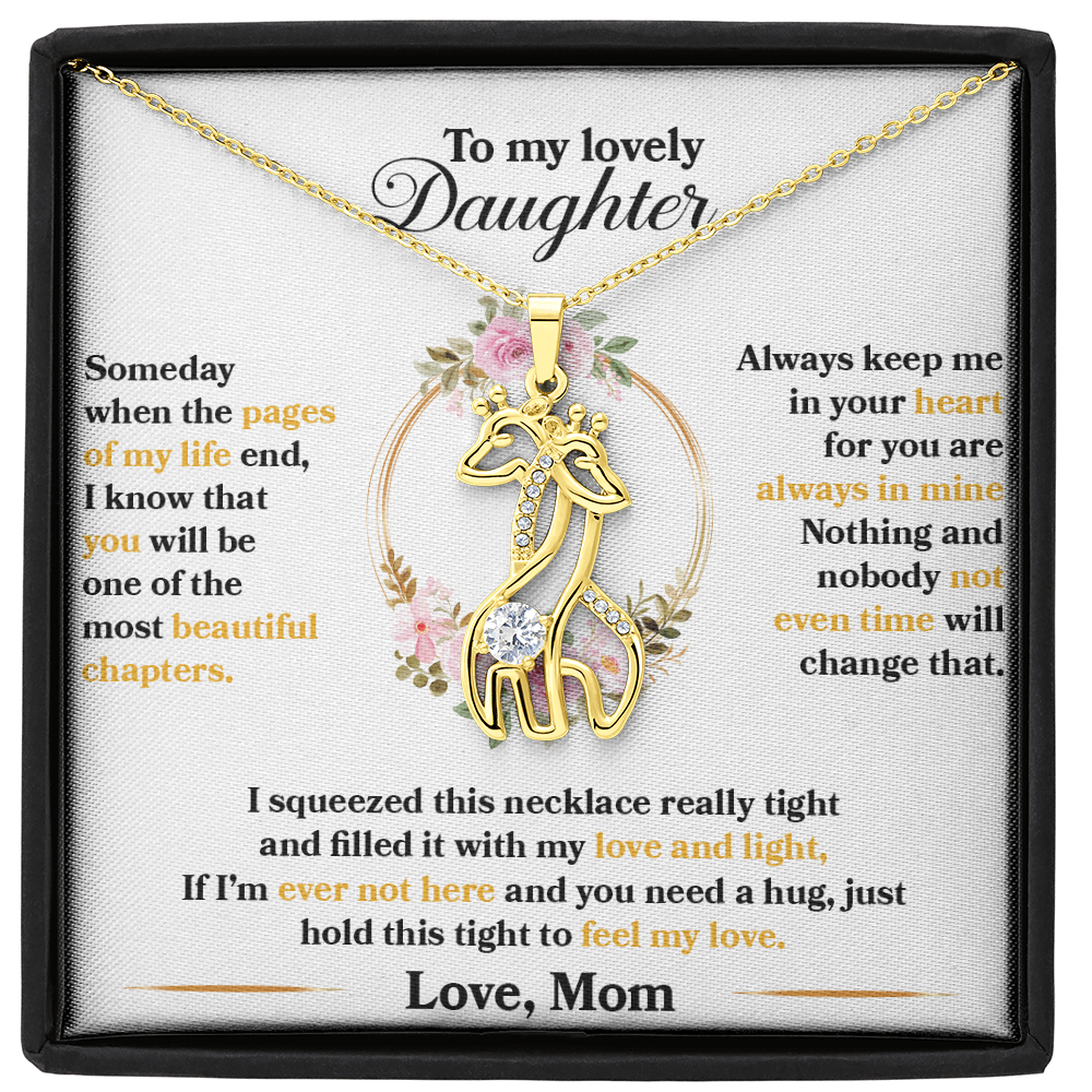 My Lovely Daughter - I squeezed this necklace really tight and filled it with my love