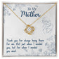 To My Mother, Thank You For Always Being There Love Knot Necklace