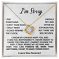 I Am Sorry For What I Did, I Want To Make Things Right