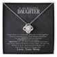 To My Beautiful Daughter, You Are Braver Than You Believe Love Knot Necklace