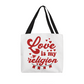 Love Is My Religion Tote Bag