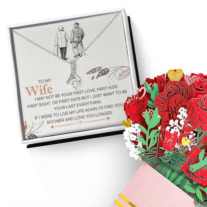 To My Wife, I Just Want To Be Your Last Everything Aluring Beauty Necklace and  Sweet Devotion Bouquet