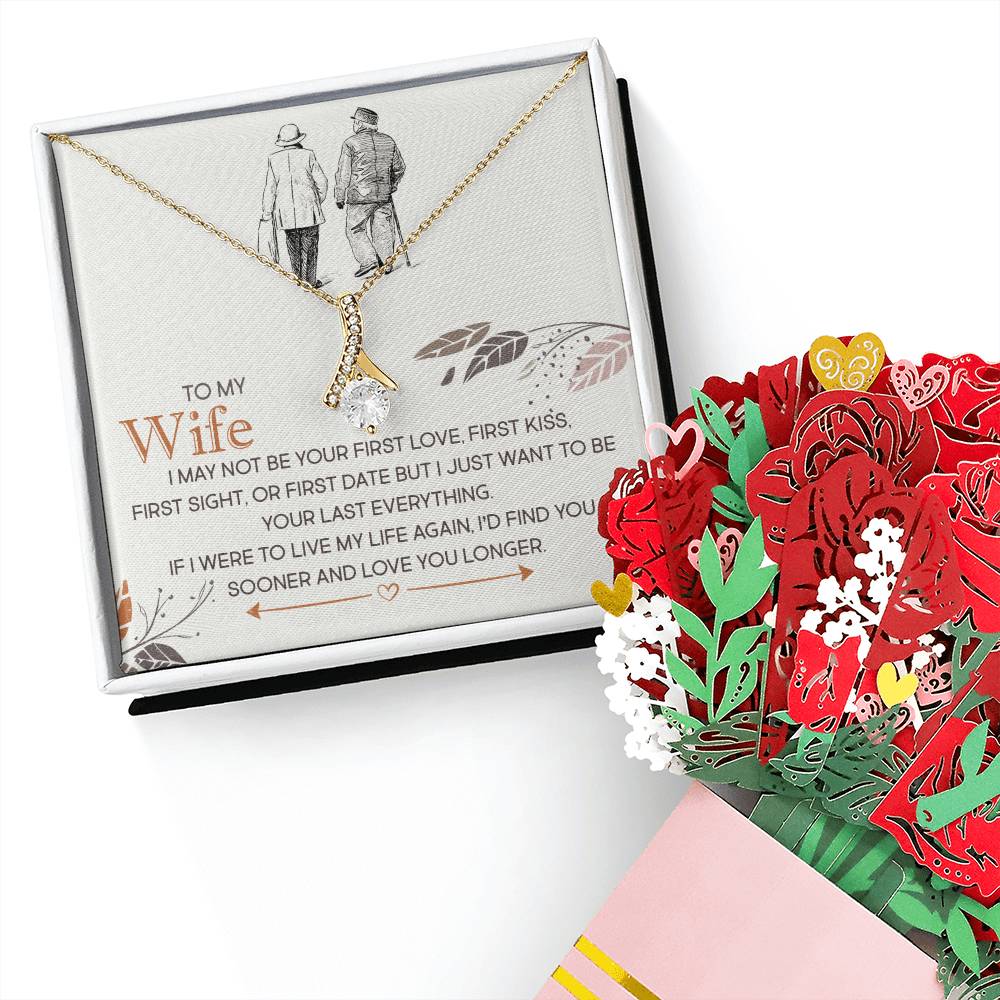 To My Wife, I Just Want To Be Your Last Everything Aluring Beauty Necklace and  Sweet Devotion Bouquet