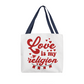 Love Is My Religion Tote Bag
