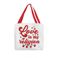 Love Is My Religion Tote Bag
