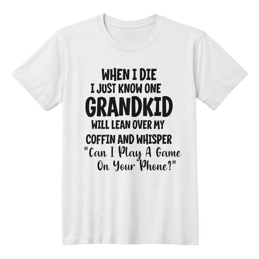 When I Die T Shirt -  Fathers day Gift Idea