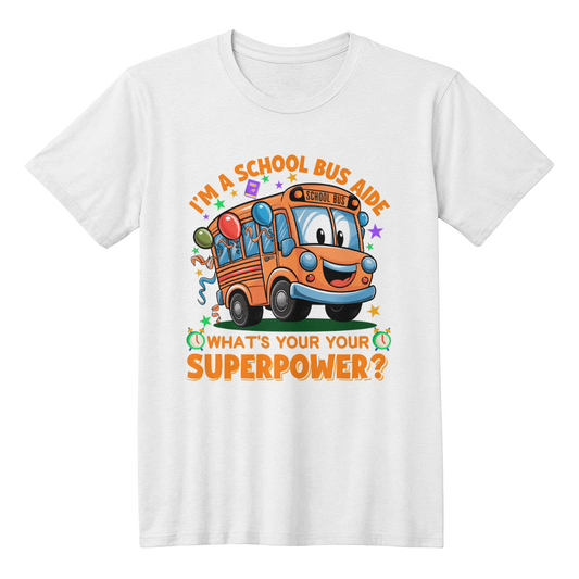 School Bus Aide T-Shirt, Fun School Driver Tee, Cute Kids Apparel, Superpower Theme Shirt, Gift for School Staff, Education Merchandise