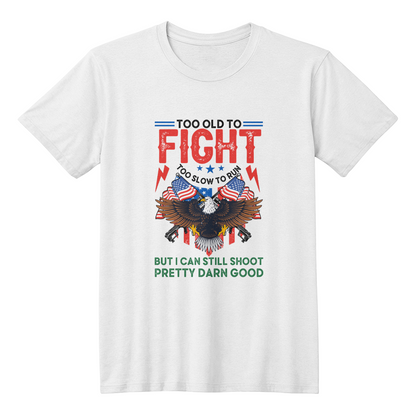 Too Old to Fight Unisex Garment-Dyed T-Shirt, Patriotic Tee, Funny Veteran Gift, Americana Apparel, Perfect for Independence Day