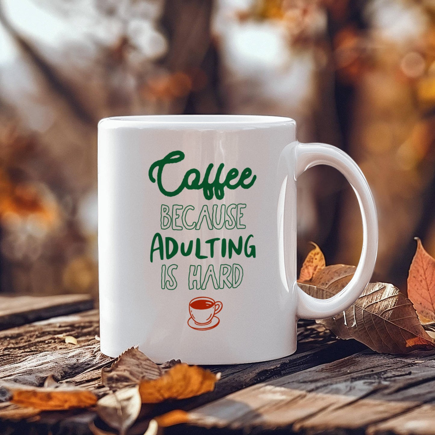 Coffee Because Adulting Is Hard - Funny Mug