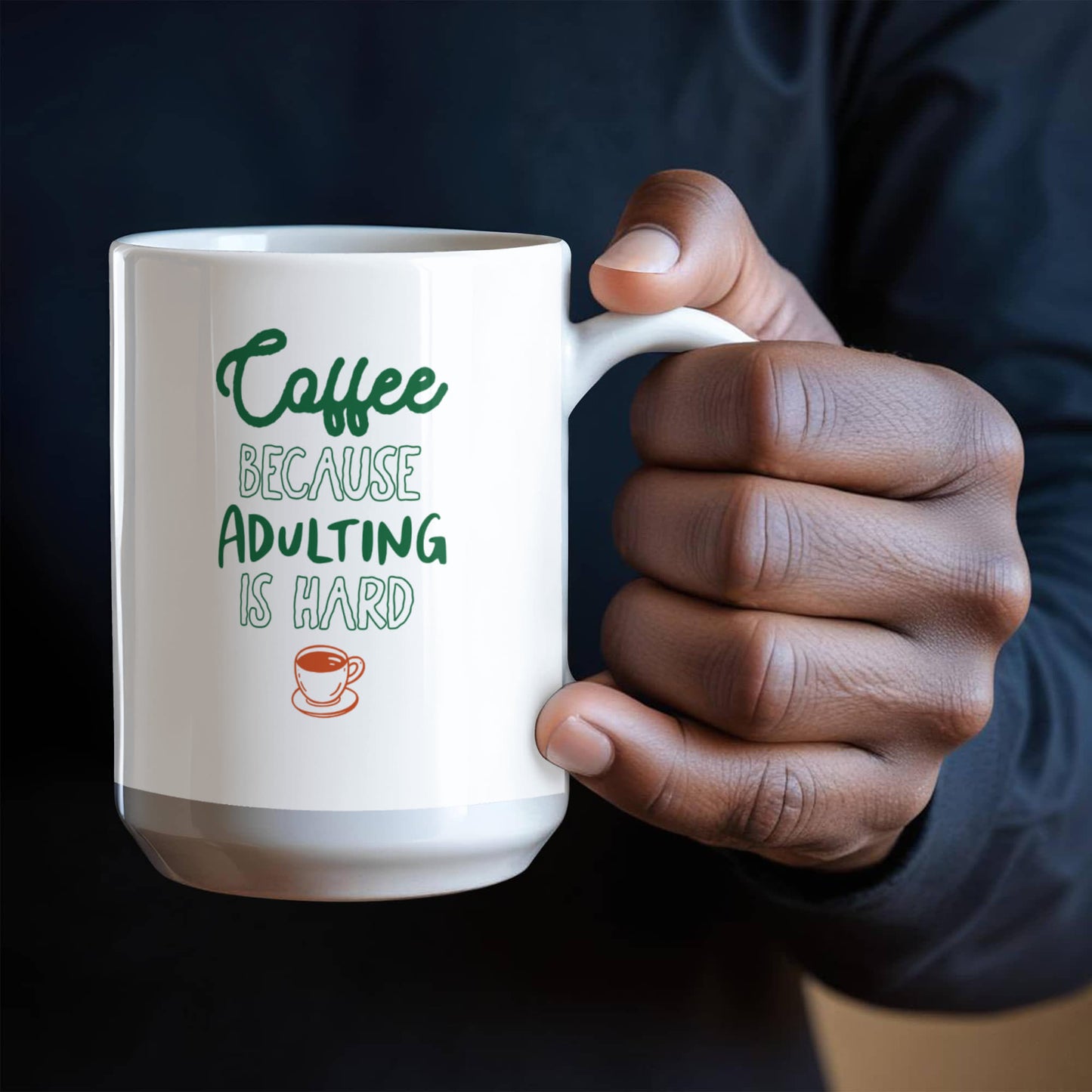 Coffee Because Adulting Is Hard - Funny Mug
