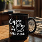 Coffee Is My Safe Place - Funny Coffee Mug