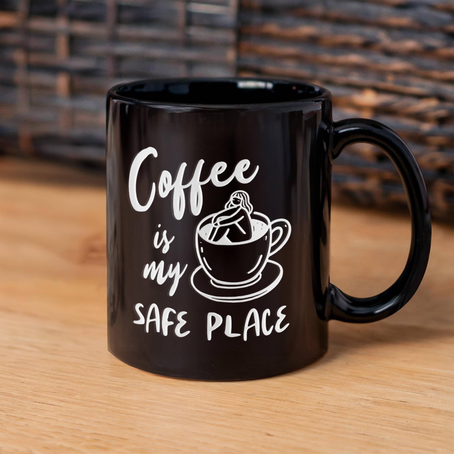 Coffee Is My Safe Place - Funny Coffee Mug